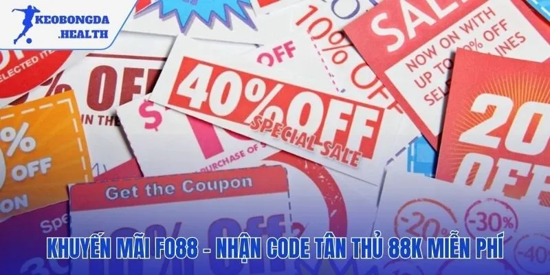 Code chào mừng 88K và các ưu đãi giá trị từ FO88