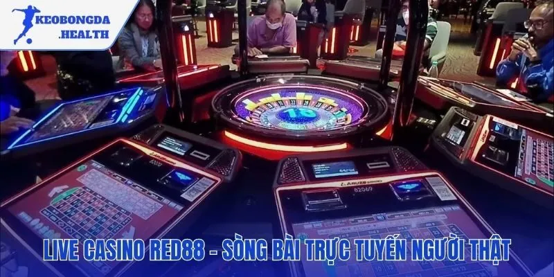 Sòng bài trực tuyến chân thực với Dealer chia bài người thật