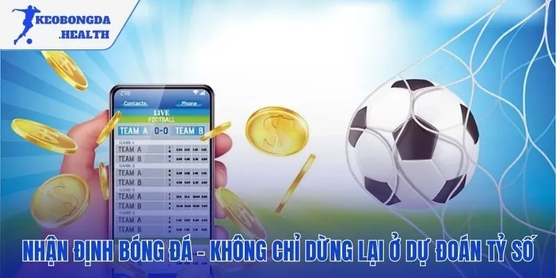 Một nhận định bóng đá chuyên sâu luận giải đa chiều