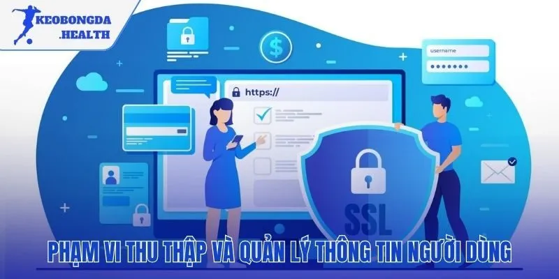 Chính sách bảo mật minh bạch phạm vi thu thập dữ liệu