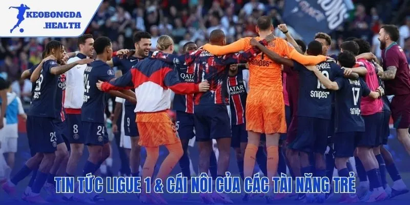 Điểm tin nóng về chuyển nhượng và các sao mai giải Ligue 1